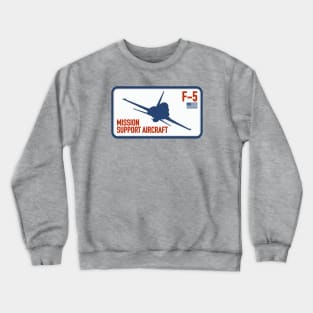 F-5 Mission Support Aircraft Crewneck Sweatshirt